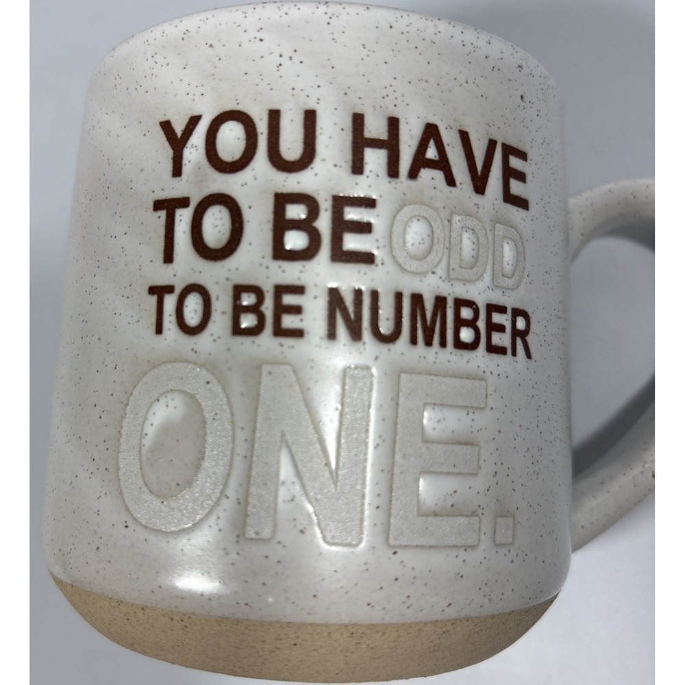 You Have to Be Odd to Be Number One Ceramic Speckled Coffee Mug 16 oz.